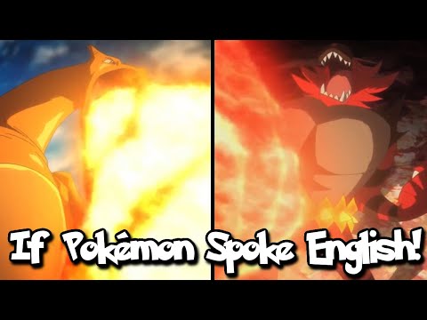 IF POKÉMON TALKED: Charizard vs. Incineroar (I Choose You!) (Part 3 of 3)