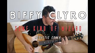 Biffy Clyro - Some Kind of Wizard (Acoustic Cover)