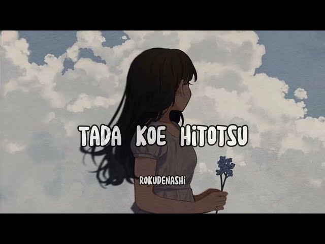 Tada koe hitotsu - Rokudenashi (slowed+reverb)with original vocal class=