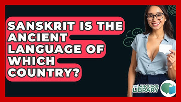 Sanskrit Is The Ancient Language Of Which Country? - The Language Library