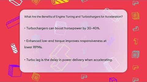 What Are the Benefits of Engine Tuning and Turbochargers for Acceleration? - Car Performance Pros