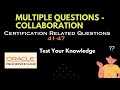 OFSC Certification - "'Multiple Questions- Collaboration" Related Question - 41-47