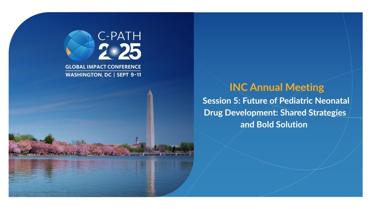 INC Annual Meeting 2025: Future of Pediatric Neonatal Drug Development: Shared Strategy & Solutions