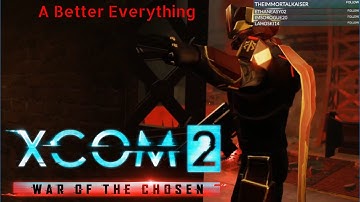 Xcom 2 WoTC A Better Everything w/ Jet Sun Part 3: Livestream Archive