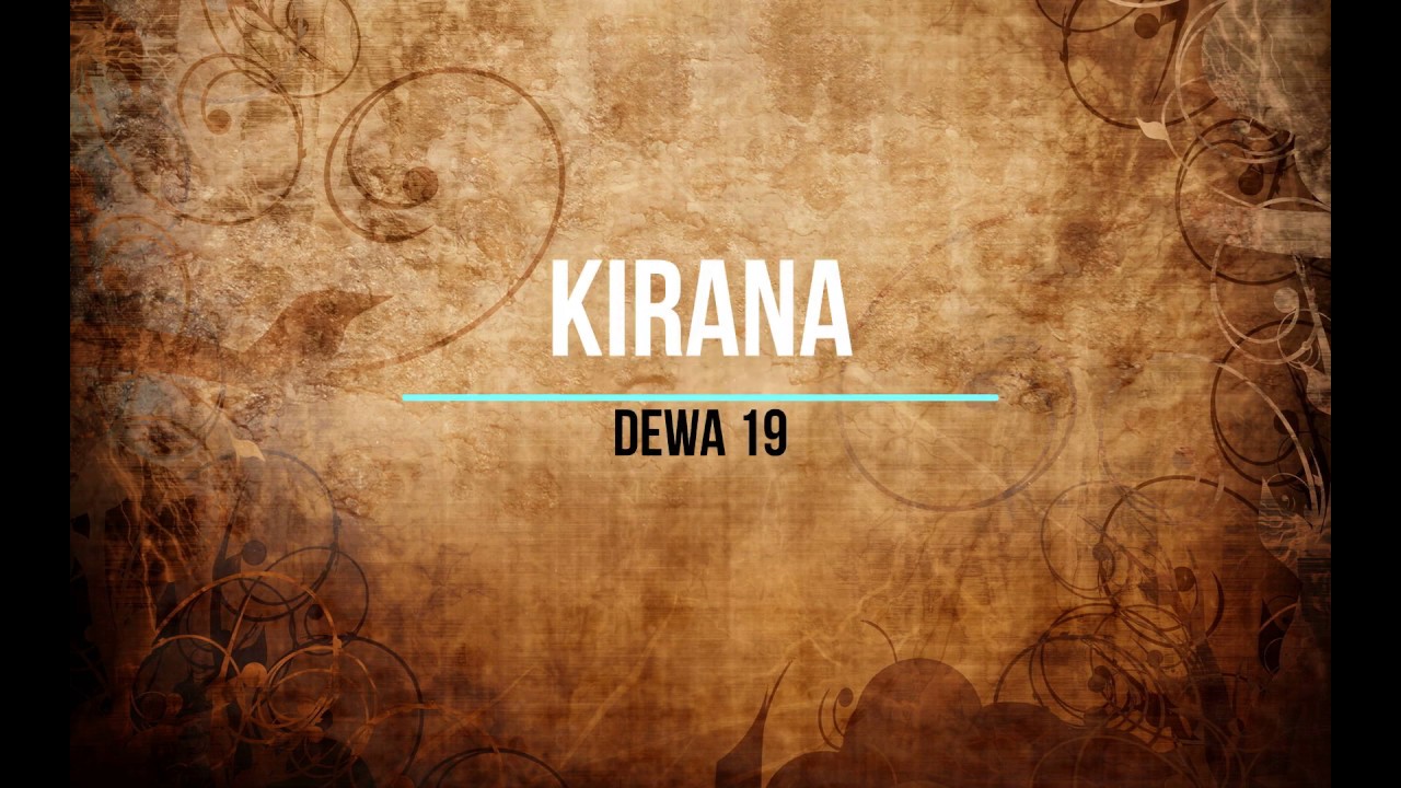 LIRIK LAGU KIRANA - DEWA 19 - YouTube