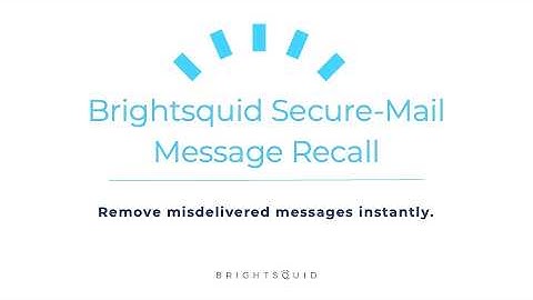 Brightsquid Secure-Mail tutorial video - Message Recall