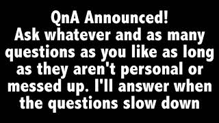 QnA Announced (Closed)