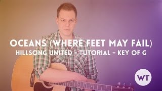 Video thumbnail of "Oceans (Where Feet May Fail) - Hillsong United - Tutorial (Key of G)"