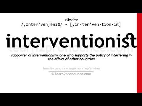 Произношение интервент | Определение Interventionist