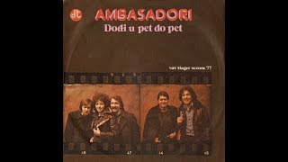 Miniatura de vídeo de "Ambasadori – Dođi U Pet Do Pet *1977* /// *vinyl* /VAŠ ŠLAGER SEZONE '77/"