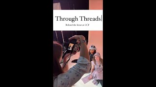 Through Threads - Behind the lens at LCF