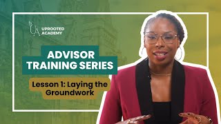 Advisor Training Series - Lesson 1: Laying the Groundwork