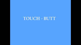 Touch - Butt