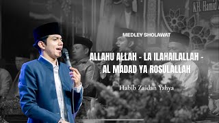 HABIB ZAIDAN YAHYA | Allahu Allah - La Ilahailallah - Al Madad Ya Rosulallah