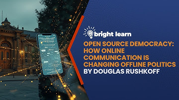BrightLearn - Open Source Democracy by Douglas Rushkoff