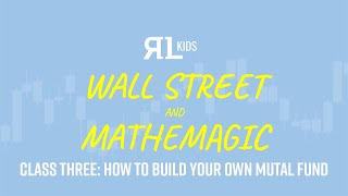 How to Build your own Mutual Fund: Kids Webinar #3 March 21st, 2019