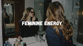 pov: everyone is obsessed with you || feminine energy playlist ~  glow up vibe ~ attractive playlist