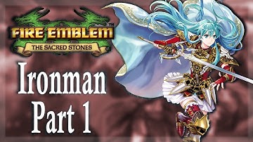 Fire Emblem: The Sacred Stones Ironman Part 1