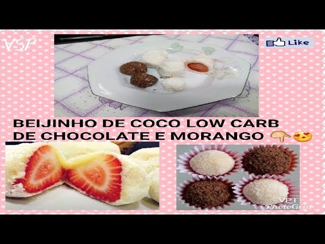 BEIJINHO LOW CARB COM COCO COM CHOCOLATE E MORANGO BRIGADEIRÃO