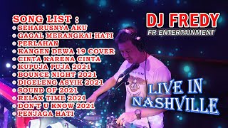 DJ FREDY FR ENTERTAINMENT LIVE IN NASHVILLE JUMAT 8 JANUARI 2021