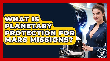 What Is Planetary Protection For Mars Missions? - All About Astronauts