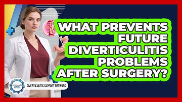 What Prevents Future Diverticulitis Problems After Surgery?