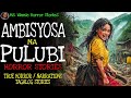 AMBISYOSA NA PULUBI | Kulam True Story