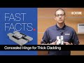 Fast Facts: Concealed Hinge for Thick Cladding—HES3D W190