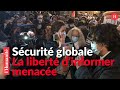 Loi sécurité globale : Pourquoi le projet est jugé liberticide