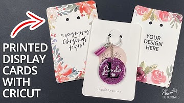 HOW TO PRINT THEN CUT WITH CRICUT | Design your own Print Then Cut Keychain Display Cards
