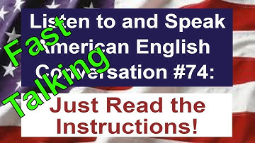Learn to Talk Fast - Listen to and Speak American English Conversation #74