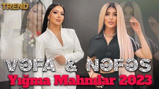 Vefa Serifova & Nefes - Yigma Mahnilar 2023