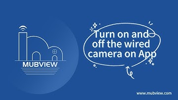 MUBVIEW Security Camera "How to turn on and off the Mubview surveillance camera"