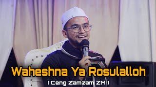 'Waheshna Ya Rosulalloh' - Ceng Zamzam ZM