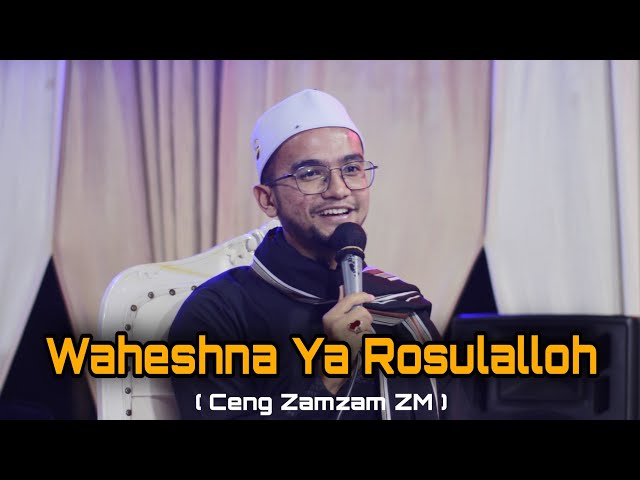 Waheshna Ya Rosulalloh - Ceng Zamzam ZM class=