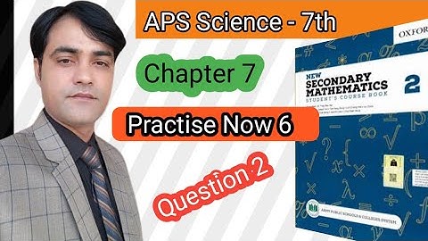 Practise Now 6 II Question 2 II Chapter NO 7 II APS Maths 7th II New Secondary Mathematics Book 2.
