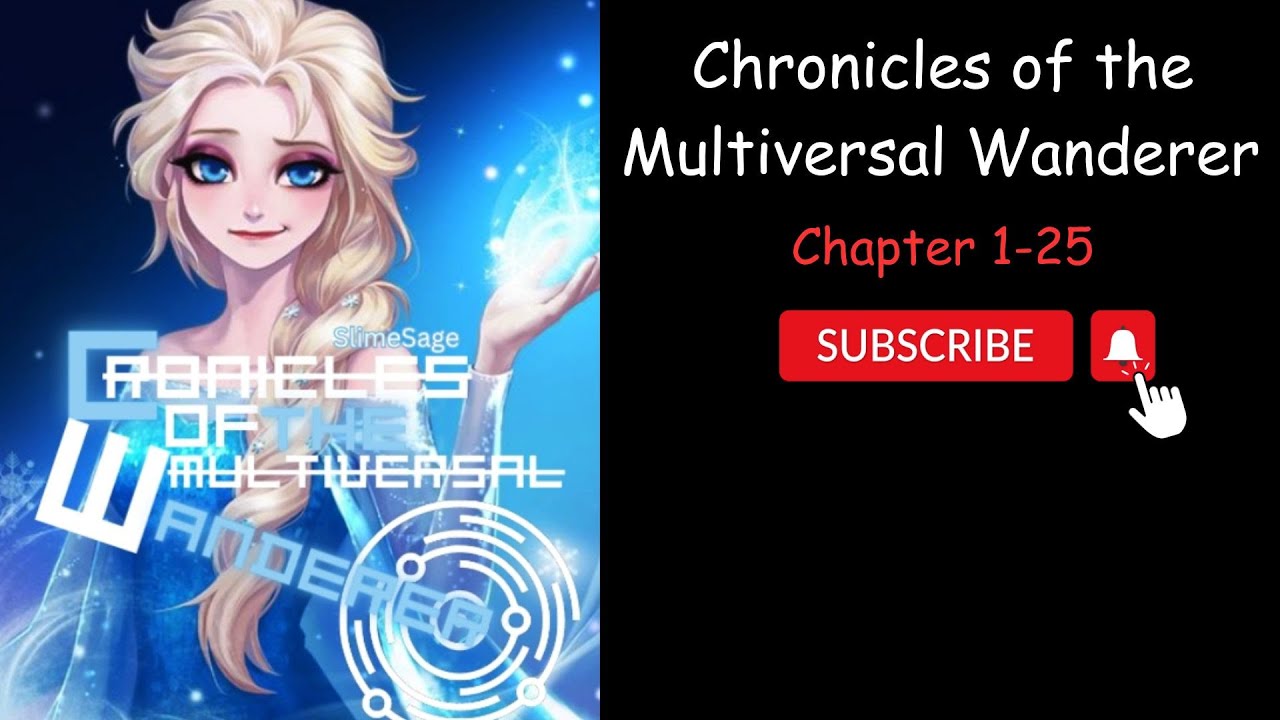 (Chapter 1-25)Chronicles of the Multiversal Wanderer