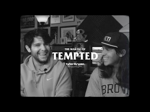 Tyler & Ryan - How We Made "Tempted" (Behind The Scenes)