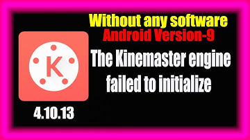 The Kinemaster Engine Failed To Initialize Solution  Hindi 2020 | TechAkmal