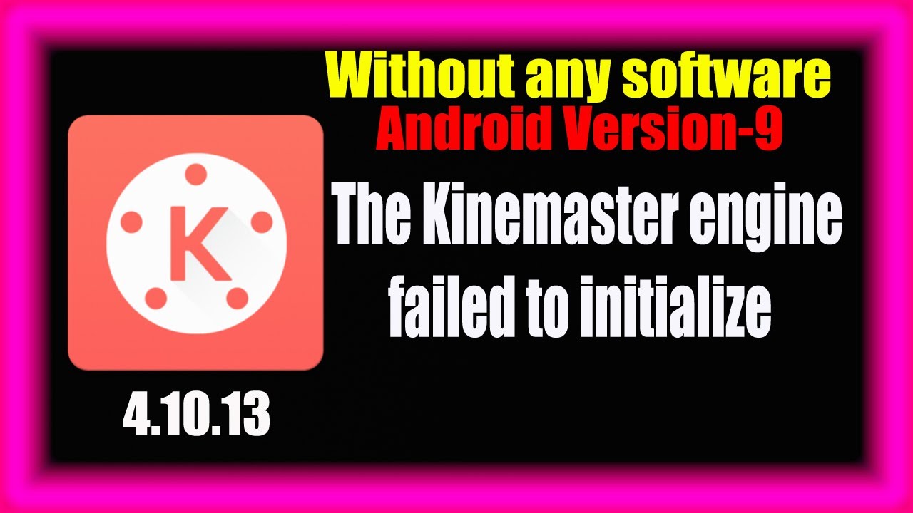 The Kinemaster Engine Failed To Initialize Solution  Hindi 2020 | TechAkmal