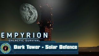 The Dark Tower Solar Defence By Rustimus - Empyrion Galactic Survival Workshop Showcase