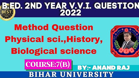 Bihar University B.Ed.2nd Method Question 2022।।Physical science, History, Biological Science।।7b