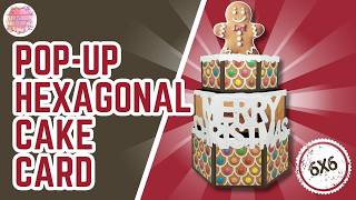 Super Cute!! | 6x6 Pop Up Hexagonal Tiered Cake Card