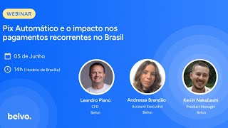 Webinar: Pix Automático e o impacto dos pagamentos recorrentes no Brasil