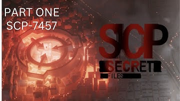 SCP: Secrets files. Into the first file SCP-7457
