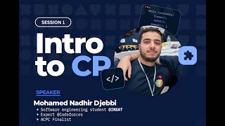 Session #1:  Intro to Competitive Programming - Mohamed Nadhir Djebbi