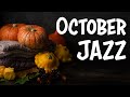 October JAZZ - Relaxing Autumn Piano JAZZ Music - Warm Background Jazz Music