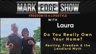 Full Do You Really Own Your Home Renting, Freedom & the Landlord Myth | Mark Edge Show Update