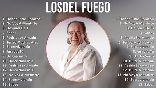 Losdel Fuego 2024 MIX Grandes Exitos - Donde Estas Corazón, No Voy A Mentirte, Después De Ti, Sabes