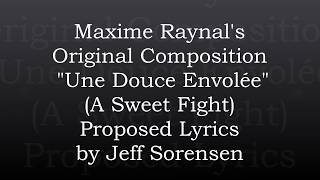 Proposed Lyrics to Maxime Raynals Une Douce Envolée A Sweet FIGHT